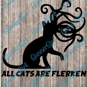 May include: Black and white silhouette of a cat with tentacles for hair. The text "ALL CATS ARE FLERKEN" is below the cat. The image is on a woodgrain background.
