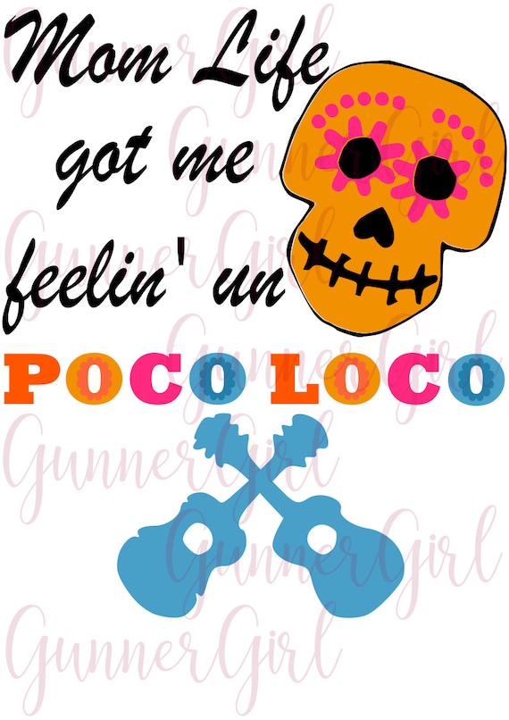Mom Life Got Me Feelin Un Poco Loco Svg Etsy