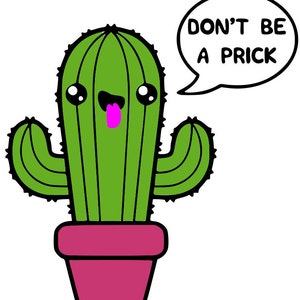 Don&#39;t Be a Prick Cactus SVG
