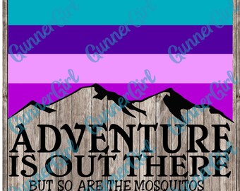 Adventure is out there. But so are the Mosquitos SVG