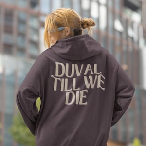 Duval Hoodie, Brown Duval Till We Die Hoodie, Jacksonville Jaguars, Jaguars Hoodie, Jaguars Sweatshirt, Duval Sweatshirt, Minimalist Hoodie