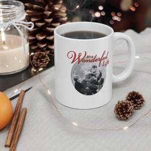 It&#39;s a Wonderful Life Mug, Wonderful Life Mug, It&#39;s a Wonderful Life Coffee Mug, Holiday Gift Ideas