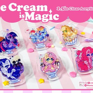 MLP Acrylic Pins 1.5 Inches - Fan Made- Sweet Treats - Childhood Nostalgia - Ice Cream Fun