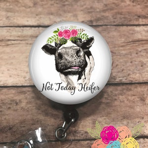 Not today heifer - badge reel - lanyard - stethoscope ID tag - retractable badge reel - badge clip
