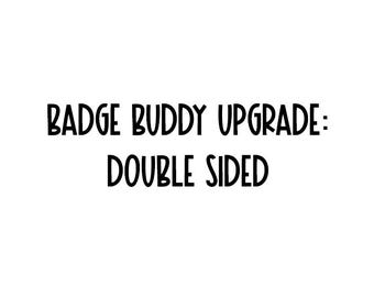Upgrade Badge buddy to double sided
