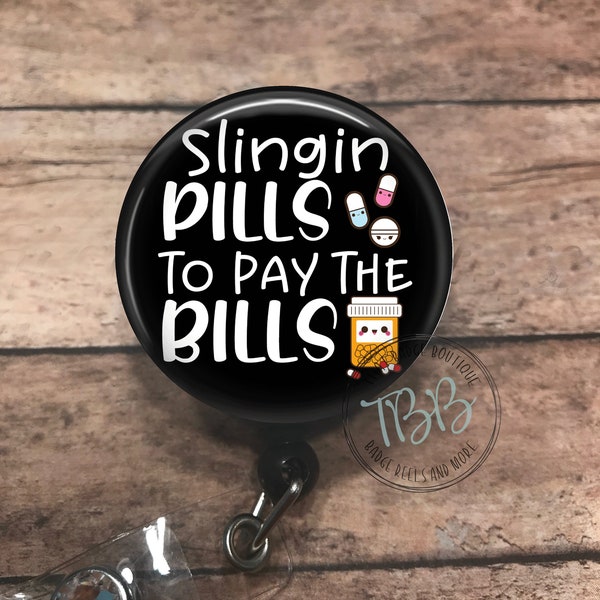 Slinging pills to pay the bills - retractable badge reel - badge clip - badge holder - lanyard - stethoscope ID tag - badge