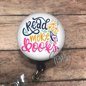 Read  more books - retractable badge reel - badge reel - badge clip - lanyard - stethoscope ID tag - carabiner - magnet back