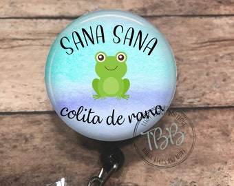 Sana sana colita de rana - badge reel - lanyard - stethoscope ID tag - retractable badge reel - badge clip - badge holder