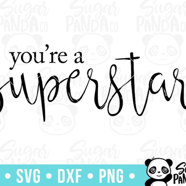 You're a Superstar SVG / Inspirational Quotes SVG / Commercial use / Silhouette / Cricut / Clip Art / Vector / Wall Art / PNG/ Print - q101