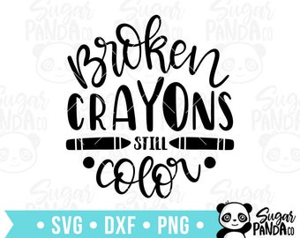 Broken Crayons Still Color. Positive motivation inspirational cricut silhouette digital cut files download wall art print svg png dxf - q018