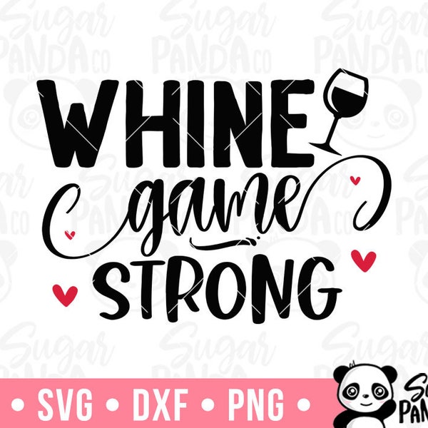 Whine Game Strong SVG / Mom life SVG / Commercial use / Silhouette / Cricut / Cut File / Clip art / Vector / Printable / Mom Shirt - m070