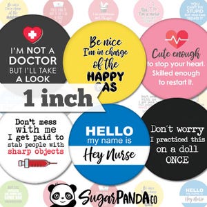 May include: A collection of 1-inch round buttons with humorous medical-themed phrases. The buttons feature various colors and designs, including a heart, a syringe, and the text "Hey Nurse".