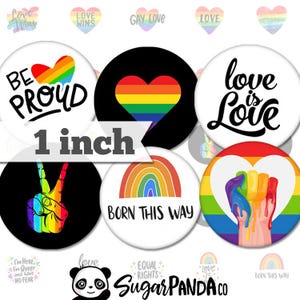 May include: Set of 10 1-inch round buttons with various designs celebrating love, pride, and equality. The designs include a rainbow heart, a rainbow peace sign, a rainbow fist, and the text "Be Proud", "Love is Love", and "Born This Way".