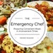 Cassie Nelson reviewed Emergency Chef: Preparing Convenient Meals in Inconvenient Times