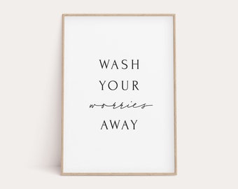 Wash Your Worries Away, Bathroom Wall Art, Printable Art, Bathroom Wall Decor, Wash Hands Sign, Guest Bathroom Decor, Bathroom Print