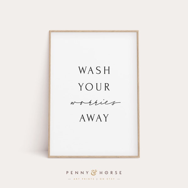 Wash Your Worries Away, Bathroom Wall Art, Printable Art, Bathroom Wall Decor, Wash Hands Sign, Guest Bathroom Decor, Bathroom Print