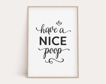 Funny Bathroom Print: "Have A Nice Poop" Wall Art (Digital Download)
