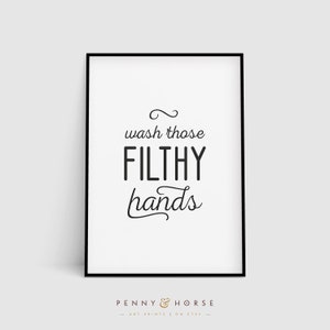 Wash Your Hands, Funny Bathroom Print, Bathroom Decor, Bathroom Wall Art, Printable Art, Bathroom Wall Decor, Funny Poster, Filthy Hands