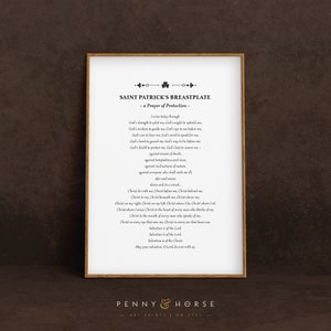 May include: A printable art print featuring a black and white text design. The text is a prayer of protection known as Saint Patrick's Breastplate. The text includes the words "I arise today through God's strength to pilot me, God's might to uphold me." The print has a decorative border of shamrocks.