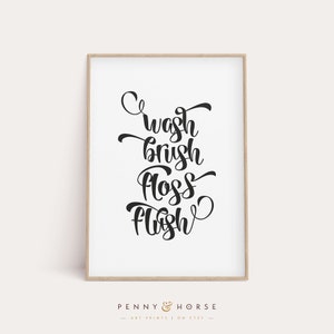 Wash Brush Floss Flush, Script Bathroom Art, Printable Digital Download, Bathroom Wall Decor, Bathroom Art, Flush Toilet Sign, Washroom Art