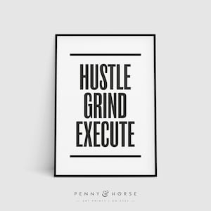 May include: Black and white printable wall art with the text "Hustle Grind Execute" in bold font.