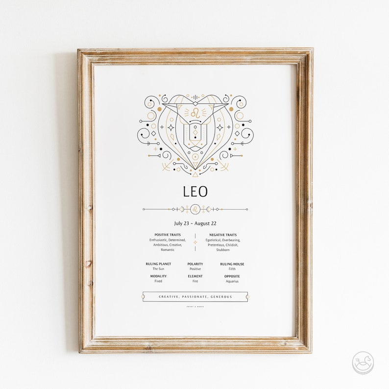 May include: A printable poster with a gold and black illustration of the Leo zodiac sign. The poster includes the dates for the Leo zodiac sign, July 23 - August 22, and lists positive and negative traits, ruling planet, polarity, ruling house, modality, and element. The poster also includes the words "Creative, Passionate, Generous".