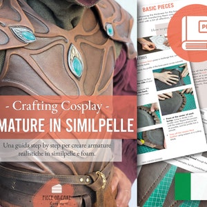 May include: A guide for crafting cosplay armor using faux leather and foam. The guide includes instructions for creating basic pieces, shaping edges, and assembling the armor. The image shows a person wearing a brown leather armor with turquoise gems.