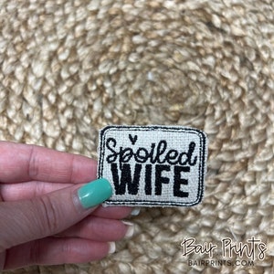 Spoiled Wife Embroidered Patch.