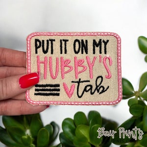 Put it On Hubby's Tab Embroidered Patch.