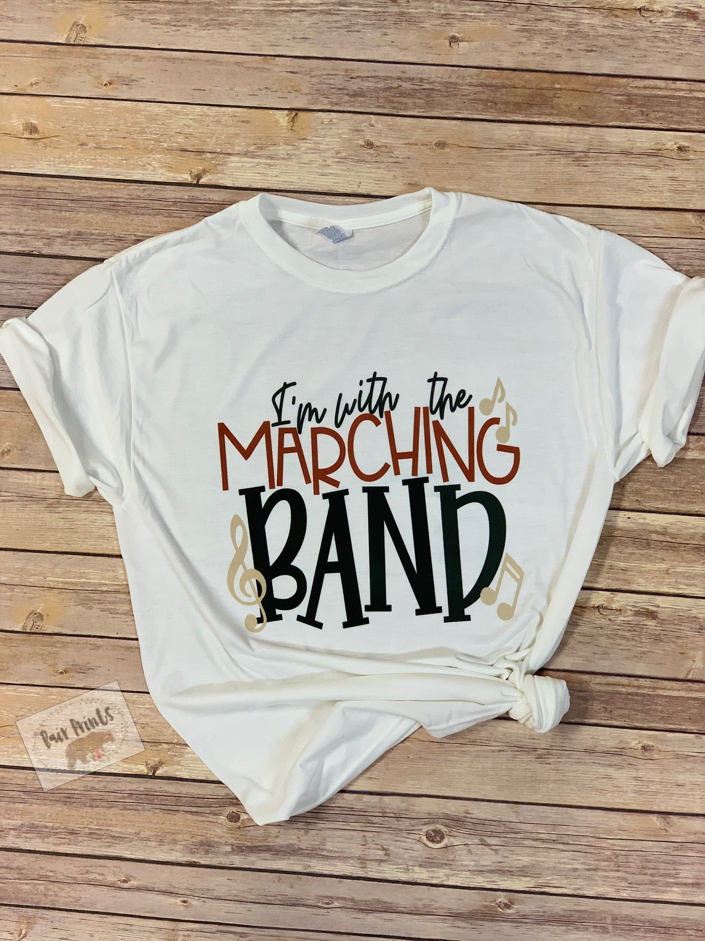 I'm With the Marching Band. Funny Band Tee Shirt. Marching Band Season.