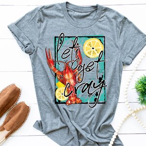 Lets Get Cray Tee Shirt. Crawfish Party Shirt. Crawfish Season. Love Crawfish Tee. Crawfish Shirt for Women. Crawfish Boil. Cajon Boil Tee.