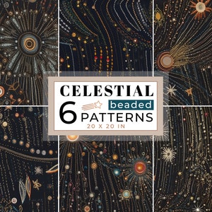 May include: Six celestial beaded patterns on a dark background featuring intricate gold, white, and multicolored beadwork designs. The central text reads CELESTIAL 6 BEADED PATTERNS 20 X 20 IN. Each section displays unique star and cosmic motifs.