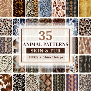 May include: A collection of 35 animal skin and fur patterns in various colors and designs. The image includes patterns such as leopard, zebra, snake, and deer. The text in the image reads "35 ANIMAL PATTERNS SKIN & FUR" and "JPEGS • 6144x6144 px".