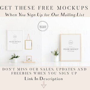 May include: Two white picture frames with wood trim, one hanging and one standing on a white surface. Both frames have a black and white logo with the text "7th FLOOR STUDIO" and the text "FRAME MOCKUP". The text "GET THESE FREE MOCKUPS When You Sign Up for Our Mailing List" is at the top of the image. The text "DON'T MISS OUR SALES, UPDATES AND FREEBIES WHEN YOU SIGN UP Link In Description" is at the bottom of the image.