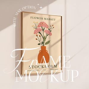 May include: A gold frame mockup with a beige mat and a print of pink flowers in a terracotta vase. The print has the text "Flower Market" at the top.