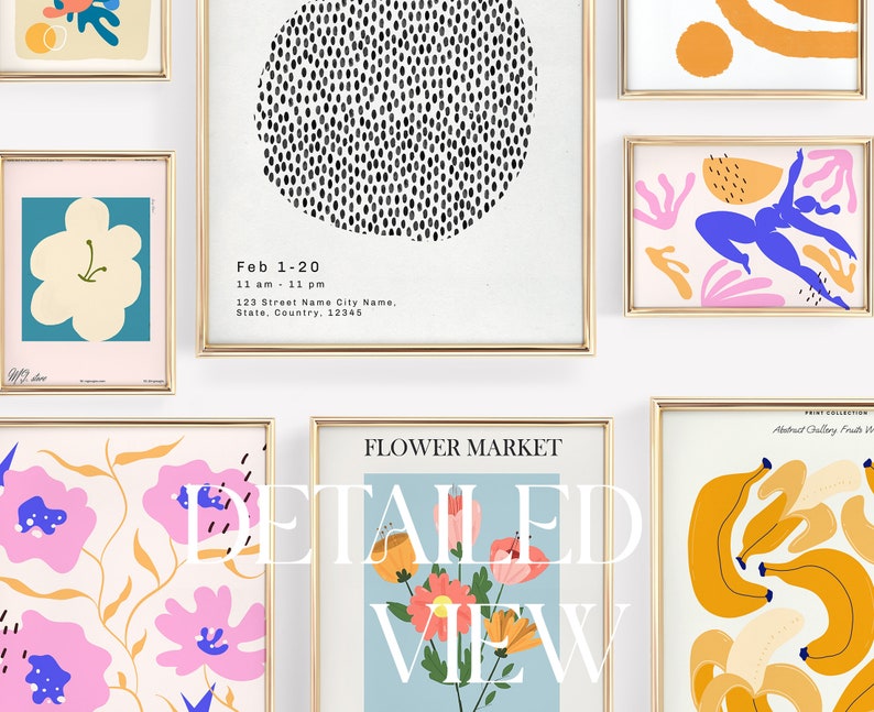 May include: A collection of framed art prints with abstract designs. The prints feature a variety of colors and patterns, including black and white polka dots, pink and blue flowers, and yellow bananas. The prints are all in gold frames and are arranged in a grid pattern. The text "FLOWER MARKET" and "DETAILED VIEW" is superimposed on the image.