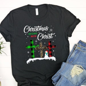 Christmas Begins With Christ Shirt - Christmas Shirt - Christian shirt - Shirts for Woman