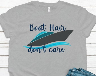 Barco Pelo Don't Care Camiseta - Camisa de pelo del barco - camiseta de vacaciones - camiseta de vela