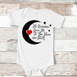 My Grandma Loves Me To The Moon And Back Bodysuit - Baby Girl Creeper - Baby Boy Gift