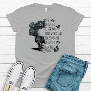 They Whispered Shirt - I Am The Storm Shirt -   Shirts for men and women