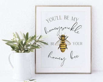 You'll be my honeysuckle Art Print - Honey bee Art - Bumblebee Watercolor wall decor - I'll be your honey bee quote