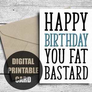 Alles Gute zum Geburtstag Sie Fat Bastard, Printable, Lustige Geburtstagskarte, böse, Offensive Witz, für Bruder, Freund, Beleidigung, Geplänkel, digitaler Download