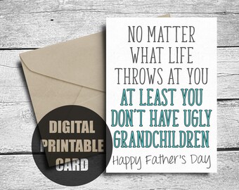 Opa Vaderdagkaart, afdrukbaar, grappig gelukkige Vaderdag, digitale download, je hebt tenminste geen lelijke kleinkinderen, downloadbaar