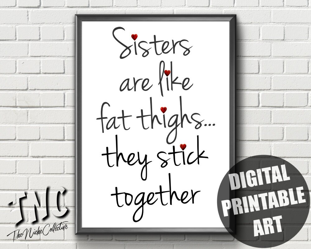 sisters are like fat thighs printable sister quote funny etsy