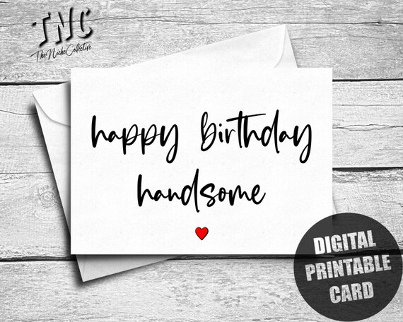 Birthday Card for Him Printable Happy Birthday Handsome | Etsy