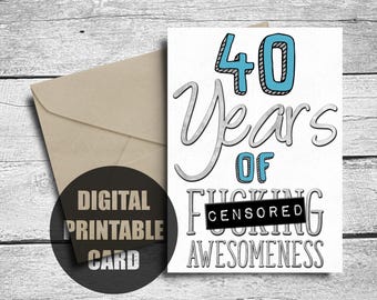 Funny 40th Birthday Card | Printable | Fortieth Birthday | 40th Birthday Card Friend | 40 Birthday Card | 40th Birthday Card Him | Download