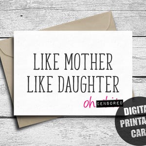 Afdrukbare Moederdagkaart van dochter, grappige verjaardagskaart voor moeder, digitale download, cadeau voor moeder, zo moeder zo dochter, oh shit