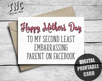 Funny Mother's Day Card, Printable, From Daughter, Son, Sarcastic Happy Mother's Day, Least Embarrassing Parent, Facebook, Digital Download