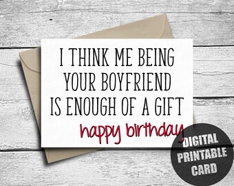 Girlfriend Birthday Card, Printable, Funny Happy Birthday From Boyfriend, Enough Of A Gift, Instant Digital Download, Sarcastic Downloadable