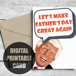 Donald Trump Vatertagskarte, bedruckbar, lustiges Vatertagsgeschenk, politischer Humor, lasst uns den Vatertag wieder großartig machen, digitaler Download